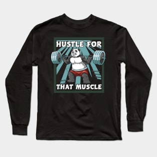 Panda Bodybuilding Hustle For That Muscle Long Sleeve T-Shirt